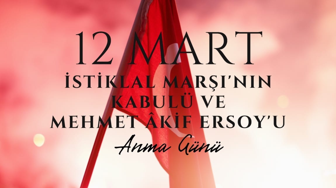 12 Mart İstiklal Marşı’nın Kabulü ve  M.Akif Ersoy´u Anma Günü Programı